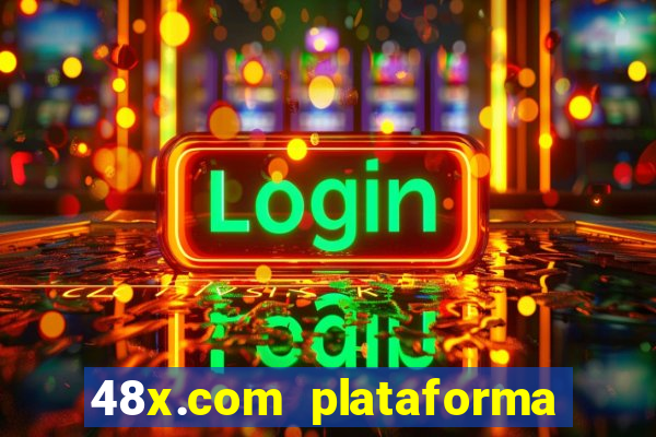 48x.com plataforma de jogos